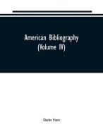 American bibliography di Charles Evans edito da Alpha Editions