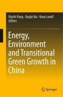 Energy, Environment and Transitional Green Growth in China edito da Springer Singapore