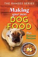 Making Your Own Homemade Dog Food di Joseph Edward Wharram edito da LIGHTNING SOURCE INC