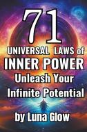 71 Universal Laws of Inner Power di Luna Glow edito da Luna Glow