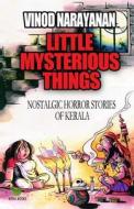 Little Mysterious Things di Narayanan Vinod Narayanan edito da Independently Published