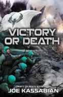 Victory Or Death di Joe Kassabian edito da Independently Published