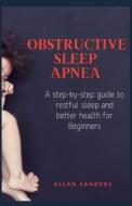 Obstructive Sleep Apnea di Sanders Allan Sanders edito da Independently Published