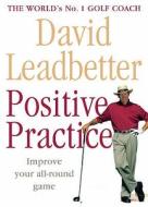 Positive Practice di David Leadbetter edito da HarperCollins Publishers
