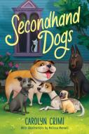 Secondhand Dogs di Carolyn Crimi edito da HarperCollins Publishers Inc