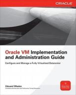 Oracle Vm Implementation And Administration Guide di Edward Whalen edito da Mcgraw-hill Education - Europe