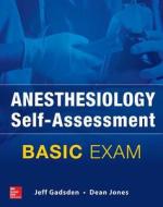 Anesthesiology Self-Assessment and Board Review: BASIC Exam di Jeff Gadsden edito da McGraw-Hill Education - Europe