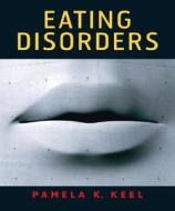 Eating Disorders di Megan Donahue, Nicholas Schneider, Mark Voit, Pamela K. Keel edito da Pearson Education (us)