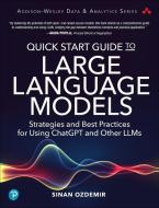 Quick Start Guide To Large Language Models di Sinan Ozdemir edito da Pearson Education (US)