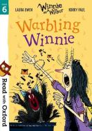 Read with Oxford: Stage 6: Winnie and Wilbur: Warbling Winnie di Laura Owen edito da Oxford University Press