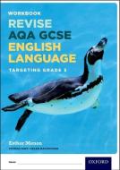 AQA GCSE English Language: Targeting Grade 5 di Esther Menon edito da OUP Oxford