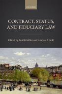Contract, Status, and Fiduciary Law di Paul B. Miller edito da OUP Oxford