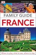 DK Eyewitness Travel Family Guide France di DK Travel edito da Dorling Kindersley Ltd.