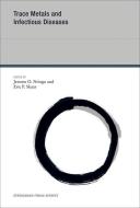 Trace Metals and Infectious Diseases di Jerome O. Nriagu edito da MIT Press