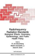 Radiofrequency Radiation Standards di B. Jon Klauenberg, Martino Grandolfo, David N. Erwin edito da Springer US