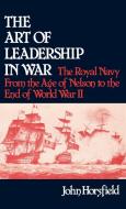 The Art of Leadership in War di John Horsfield, Jay Luvaas edito da Greenwood Press