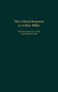 The Critical Response to Arthur Miller edito da Praeger Publishers