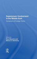 Superpower Involvement In The Middle East di Paul Marantz, Blema Steinberg, John Sigler, Shmuel Sandler edito da Taylor & Francis Ltd