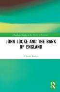 John Locke And The Bank Of England di Claude Roche edito da Taylor & Francis Ltd
