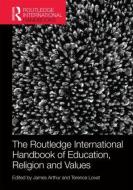 The Routledge International Handbook Of Education, Religion And Values edito da Taylor & Francis Ltd