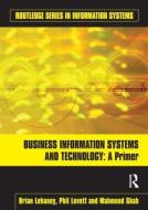 Business Information Systems and Technology di Brian Lehaney, Phil Lovett, Mahmood Shah edito da Taylor & Francis Ltd
