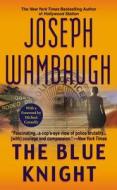 The Blue Knight di Joseph Wambaugh edito da Grand Central Publishing