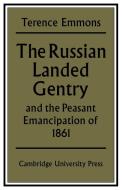 The Russian Landed Gentry and the Peasant Emancipation of 1861 di Terence Emmons edito da Cambridge University Press