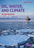 Oil, Water, and Climate di Catherine Gautier edito da Cambridge University Press
