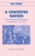 A Contested Nation di Oliver Zimmer edito da Cambridge University Press