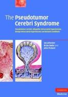 The Pseudotumor Cerebri Syndrome di Ian Johnston edito da Cambridge University Press
