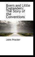 Boers And Little Englanders di Reverend John Procter edito da Bibliolife