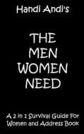 The Men Women Need di Andrea Sullivan edito da Handi Andi Books