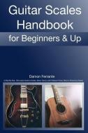 Guitar Scales Handbook: A Step-By-Step, 100-Lesson Guide to Scales, Music Theory, and Fretboard Theory (Book & Streaming di Damon Ferrante edito da LIGHTNING SOURCE INC