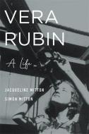 Vera Rubin: A Life di Jacqueline Mitton, Simon Mitton edito da BELKNAP PR