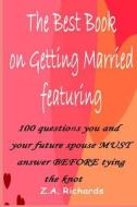 The Best Book on Getting Married di Z. a. Richards edito da Ari Publishing