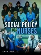 Social Policy for Nurses di Anita Fatchett edito da Polity Press