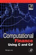 Computational Finance Using C And C# di George Levy edito da Elsevier Science & Technology