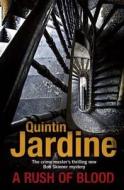 A Rush Of Blood di Quintin Jardine edito da Headline Publishing Group