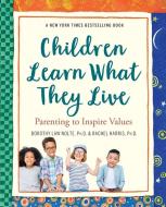 Children Learn What They Live di Dorothy Law Nolte, Rachel Harris edito da Workman Publishing