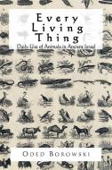 Every Living Thing di Oded Borowski edito da Altamira Press