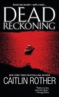 Dead Reckoning di Caitlin Rother edito da Kensington Publishing