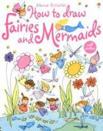 How to Draw Fairies and Mermaids di Fiona Watt edito da Usborne Books