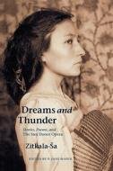 Dreams and Thunder di Zitkala-Sa edito da UNP - Nebraska