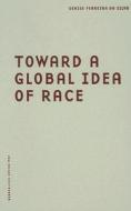Toward a Global Idea of Race di Denise Ferreira da Silva edito da University of Minnesota Press