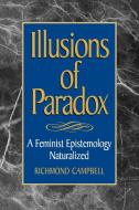 Illusions of Paradox di Richmond Campbell edito da Rowman & Littlefield Publishers