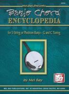 Banjo Chord Encyclopedia: For 5-String or Plectrum Banjo - G and C Tunings di Mel Bay edito da MEL BAY PUBN INC