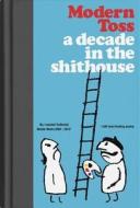 A Decade in the Shithouse di Jon Link, Mick Bunnage edito da Modern Toss Limited