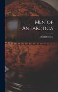 Men of Antarctica di Gerald Bowman edito da LIGHTNING SOURCE INC