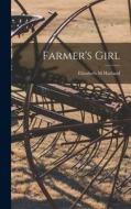 Farmer's Girl di Elizabeth M. Harland edito da LIGHTNING SOURCE INC