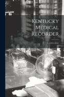 Kentucky Medical Recorder; 3, (1853-1854) di Anonymous edito da LIGHTNING SOURCE INC